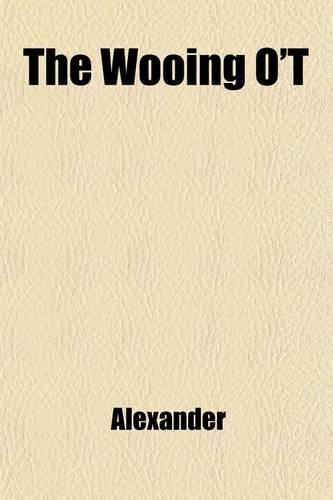 The Wooing O'T; A Novel
