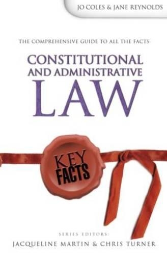 Key Facts: Constitutional & Administrative Law: (Key Facts)