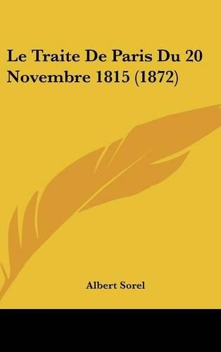 Le Traite De Paris Du 20 Novembre 1815 (1872)