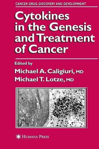Cytokines in the Genesis and Treatment of Cancer: (Cancer Drug Discovery & Development)