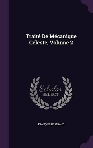 Traite de Mecanique Celeste, Volume 2