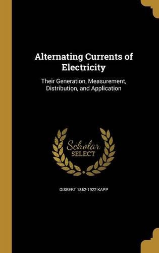 Alternating Currents of Electricity
