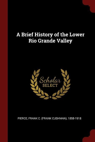 A Brief History of the Lower Rio Grande Valley