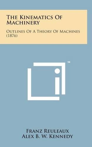 The Kinematics of Machinery
