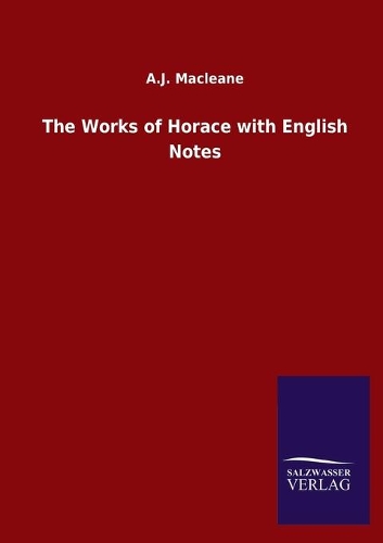 The Works of Horace with English Notes