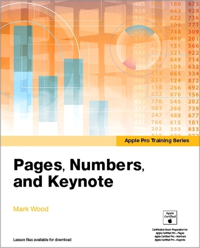 Apple Pro Training Series: Pages, Numbers, and Keynote(Apple Pro Training)