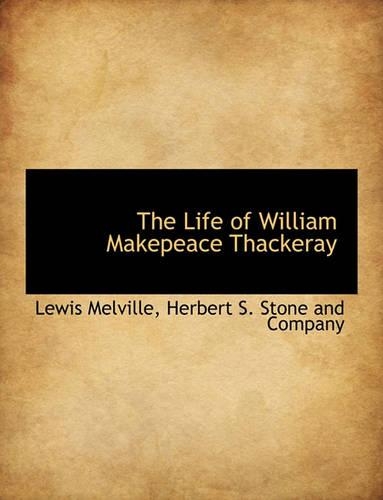 The Life of William Makepeace Thackeray