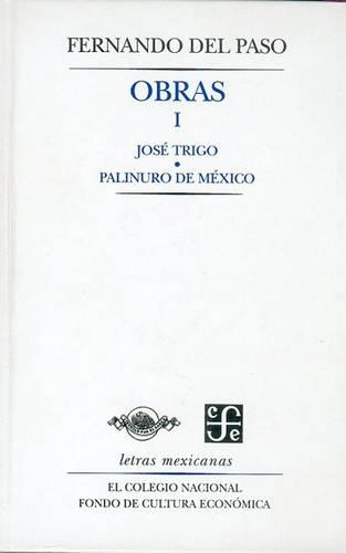 Obras I. Jose Trigo y Palinuro de Mexico