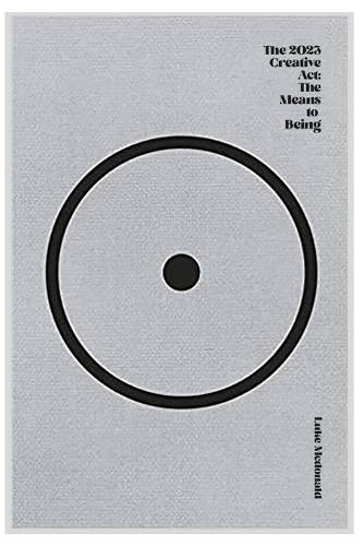 The 2023 Creative Act: The Means to Being