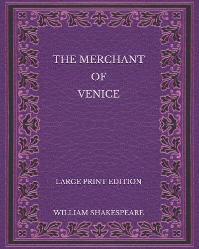 The Merchant of Venice - Large Print Edition