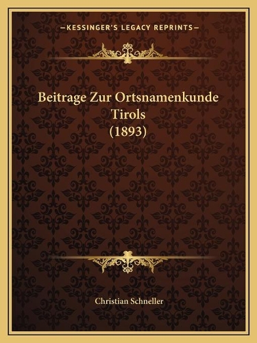 Beitrage Zur Ortsnamenkunde Tirols (1893)