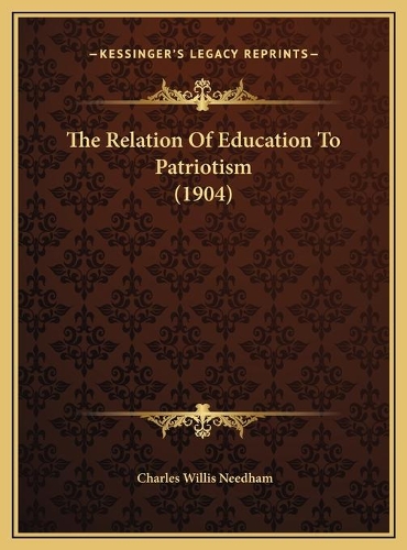 The Relation Of Education To Patriotism (1904)