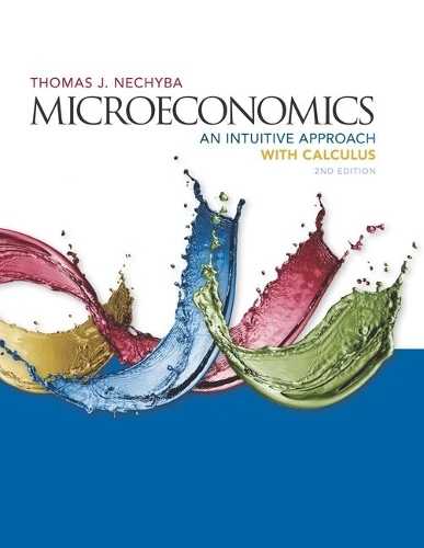 Mindtap Economics, 1 Term (6 Months) Printed Access Card for Nechyba's Microeconomics: An Intuitive Approach with Calculus, 2nd: (Mindtap for Economics)