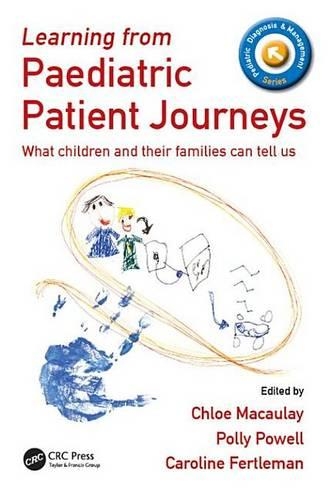 Learning from Paediatric Patient Journeys: What Children and Their Families Can Tell Us(Pediatric Diagnosis and Management)