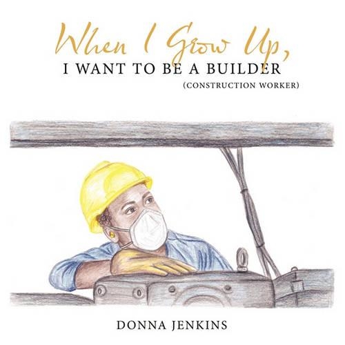 When I Grow Up, I Want To Be A Builder