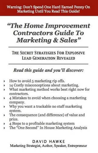 The Home Improvement Contractors Guide To Marketing & Sales