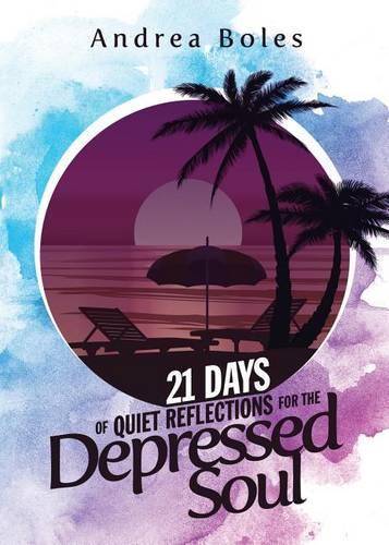 21 Days of Quiet Reflections for the Depressed Soul