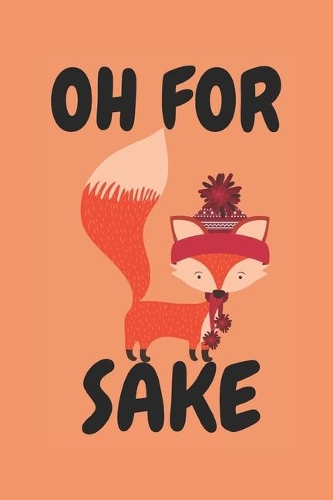Oh for: Fox Sake! Journal / Notebook