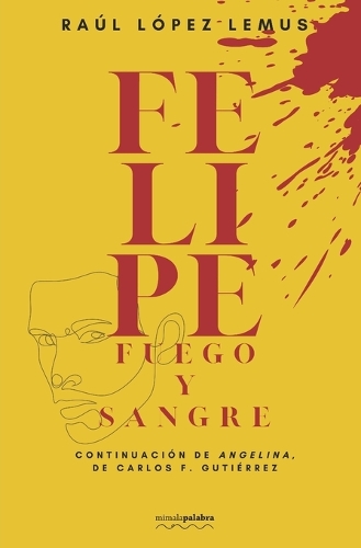 Felipe: fuego y sangre