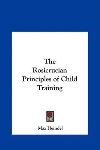 The Rosicrucian Principles of Child Training