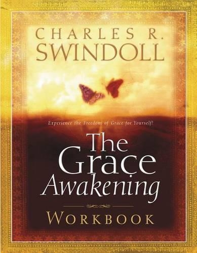 The Grace Awakening Workbook: Experience the Freedom of Grace for Yourself!