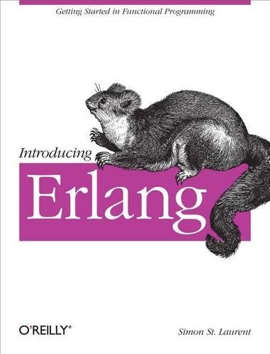 Introducing ERLANG: Getting Started in Functional Programming