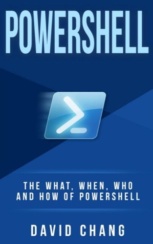 Powershell: The What, When and How of Powershell(1 David Chang - Programming)