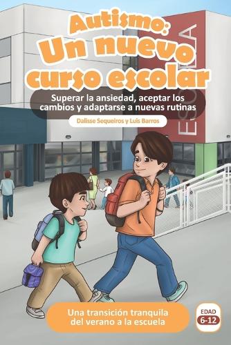Autismo: Un nuevo curso escolar: Superar la ansiedad, aceptar los cambios y adaptarse a nuevas rutinas