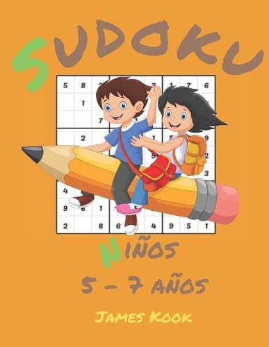 Niños Sudoku de 5 a 7 años -: James Kook - 200 parrillas de Sudoku con solución para niños de 5 a 7 años. Juego de lógica, reflexión y rompecabezas.