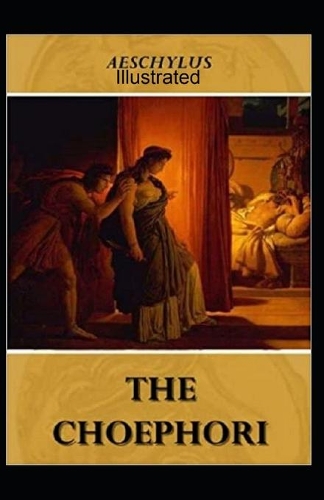 Choephori Illustrated