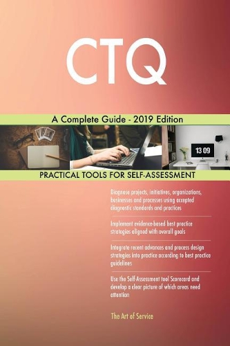 CTQ A Complete Guide - 2019 Edition