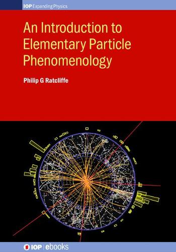 An Introduction to Elementary Particle Phenomenology: (IOP Expanding Physics)