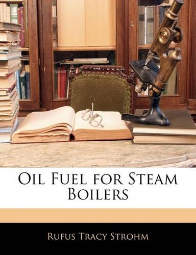 Oil Fuel for Steam Boilers