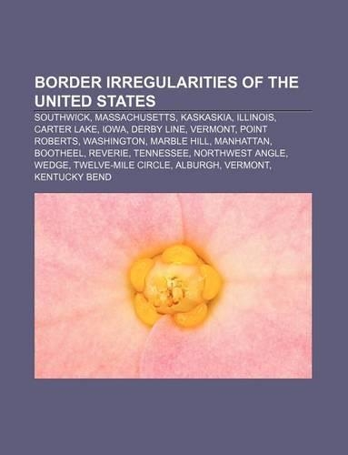 Border Irregularities of the United States: Southwick, Massachusetts, Kaskaskia, Illinois, Carter Lake, Iowa, Derby Line, Vermont