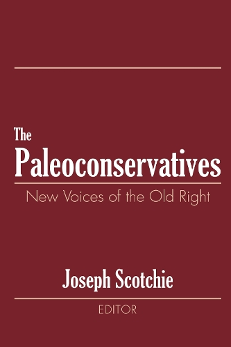 The Paleoconservatives: New Voices of the Old Right
