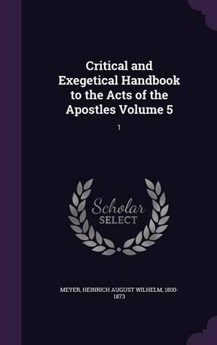 Critical and Exegetical Handbook to the Acts of the Apostles Volume 5: 1