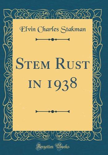 Stem Rust in 1938 (Classic Reprint)