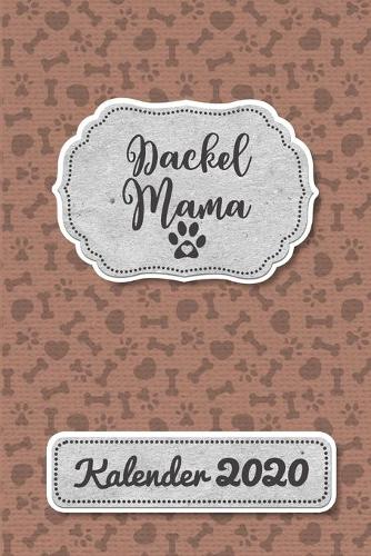 Dackel Kalender 2020: Dachshund Geschenk Wochenplaner, Terminkalender 2020 für Hundebesitzer, Frauchen Herrchen eines Hundes. Lustiger Spruch Geschenkidee zu Weihnachten 