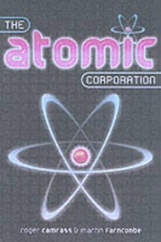 The Atomic Corporation: A Rational Proposal for Uncertain Times