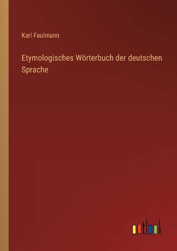 Etymologisches Wörterbuch der deutschen Sprache