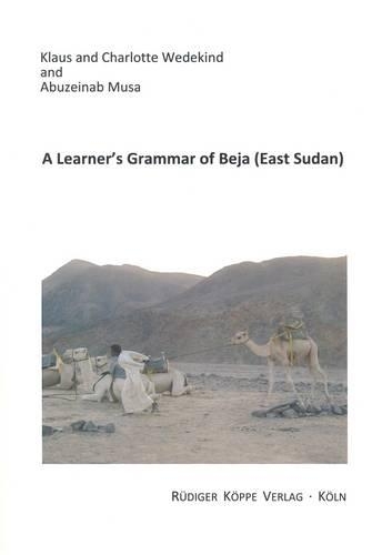 A Learner's Grammar of Beja (East Sudan): Grammar, Texts and Beja-English & English-Beja Vocabulary
