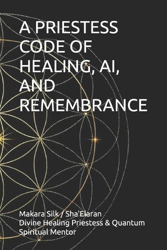 A Priestess Code of Healing, Ai, and Remembrance