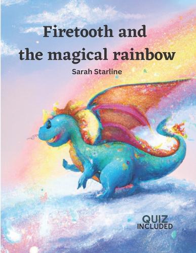 Firetooth and the magical rainbow