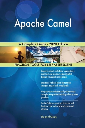 Apache Camel A Complete Guide - 2020 Edition