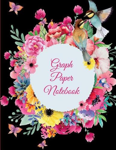Graph Paper Notebook: Colorful Floral, 8.5 X 11 Square Blank Quad Ruled 1/4 Inch Graph Paper, Blank Graph Paper Composition Books
