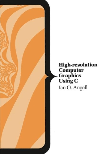 High Resolution Computer Graphics Using C.: (Computer Science Series)