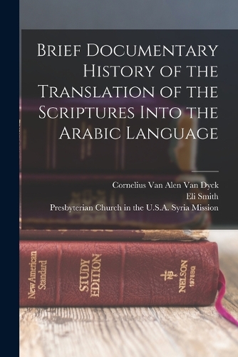 Brief Documentary History of the Translation of the Scriptures Into the Arabic Language