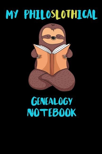 My Philoslothical Genealogy Notebook