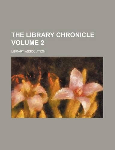 The Library Chronicle Volume 2