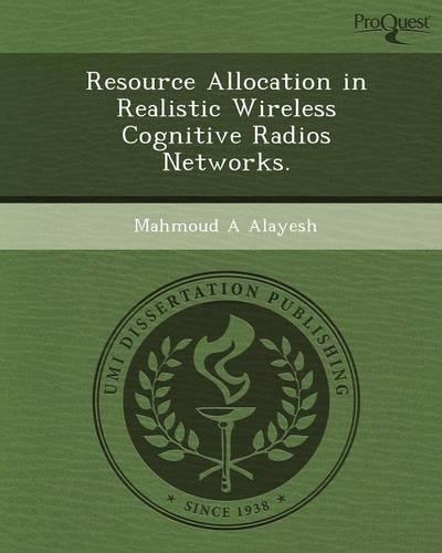 Resource Allocation in Realistic Wireless Cognitive Radios Networks